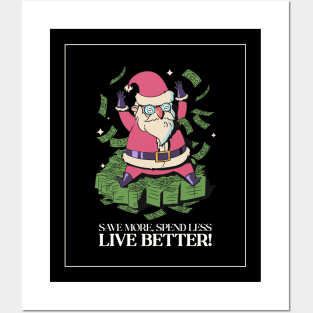 Save more, spend less, live better Posters and Art